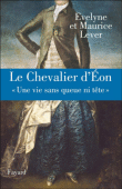 Le chevalier d'Eon : une vie sans queue ni tête&nbsp;-&nbsp;Maurice Lever
