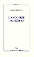 L'angoisse de penser&nbsp;-&nbsp;Evelyne Grossman