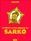 Le petit livre rouge de Sarko&nbsp;-&nbsp;Charb