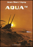 Aqua TM&nbsp;-&nbsp;Jean-Marc Ligny