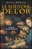 Le pouvoir de l'or, histoire d'une obsession&nbsp;-&nbsp;Peter L. Bernstein