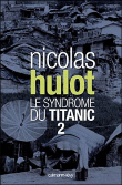 Le syndrome du Titanic&nbsp;-&nbsp;Nicolas Hulot