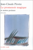 Le promenoir magique et autres poèmes&nbsp;-&nbsp;Jean-Claude Pirotte