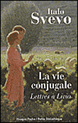 La vie conjugale&nbsp;-&nbsp;Italo Svevo