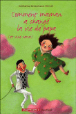 Comment maman a changé la vie de papa et vice versa