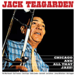 Jack Teagarden&nbsp;-&nbsp;Chicago and all that jazz - The dixie sound of jack Teagarden