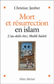 Mort et résurrection en islam&nbsp;-&nbsp;Christian Jambet
