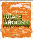 Totale angoisse&nbsp;-&nbsp;Brigitte Aubert
