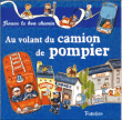 Au volant du camion de pompier... trouve le bon chemin&nbsp;-&nbsp;Madeleine Deny, Philippe Bucamp