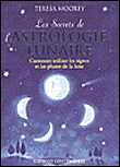 Les secrets de l'astrologie lunaire&nbsp;-&nbsp;Teresa Moorey