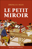Le petit miroir : de Shangaï à Paris, un destin chinois&nbsp;-&nbsp;Lu-Nian Zheng