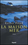 La maison mer&nbsp;-&nbsp;Esther Freud