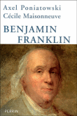 Benjamin Franklin&nbsp;-&nbsp;Axel Poniatowski, Cécile Maisonneuve