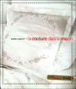 La couture dans la maison&nbsp;-&nbsp;Marie Gouny