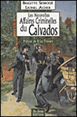 Les nouvelles affaires criminelles du Calvados&nbsp;-&nbsp;Brigitte Sesboue, Lionel Acher