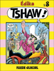 Tshaw !&nbsp;-&nbsp;Edika