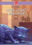 Mystik le chat hors la loi&nbsp;-&nbsp;S.F. Said