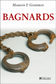 Bagnards&nbsp;-&nbsp;Marion Godfroy