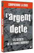 Argent dette - Les secrets de la finance mondiale&nbsp;-&nbsp;Documentaire