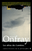 Les ultras des lumières&nbsp;-&nbsp;Michel Onfray