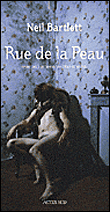 Rue de la peau&nbsp;-&nbsp;Neil Bartlett
