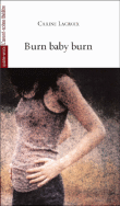 Burn baby burn