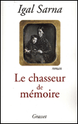 Le chasseur de mémoire&nbsp;-&nbsp;Igal Sarna