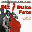 Pettiford, Talbert&nbsp;-&nbsp;Bix Duke Fats