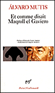 Et comme disait Maqroll el Gaviero&nbsp;-&nbsp;Alvaro Mutis
