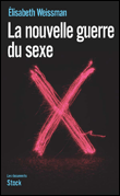 La nouvelle guerre du sexe&nbsp;-&nbsp;Elisabeth Weissman