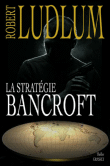 La stratégie Bancroft&nbsp;-&nbsp;Robert Ludlum