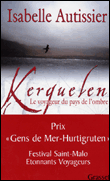 Kerguelen, le voyageur du pays de l'ombre&nbsp;-&nbsp;Isabelle Autissier