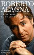 Je ne suis pas le produit du hasard&nbsp;-&nbsp;Roberto Alagna