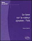 La taxe sur la valeur ajout�e : TVA