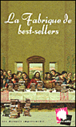 La fabrique de best-sellers&nbsp;-&nbsp;Collectif