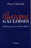 Illusions gauloises&nbsp;-&nbsp;Pierre Lellouche