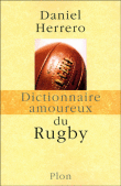 Dictionnaire amoureux du rugby&nbsp;-&nbsp;Daniel Herrero