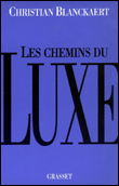 Les chemins du luxe&nbsp;-&nbsp;Christian Blanckaert