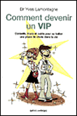 Comment devenir un VIP&nbsp;-&nbsp;Yves Lamontagne