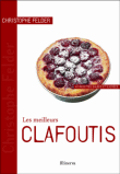 Les meilleurs clafoutis&nbsp;-&nbsp;Christophe Felder
