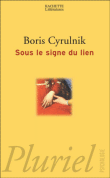 Sous le signe du lien&nbsp;-&nbsp;Boris Cyrulnik