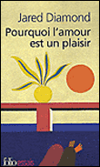 Pourquoi l'amour est-il un plaisir ?&nbsp;-&nbsp;Jared Diamond