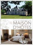 Créer et aménager sa maison d'hôtes&nbsp;-&nbsp;Frédérique Valentin, Emmanuel Valentin