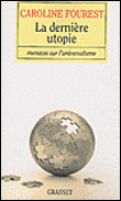 La dernière utopie&nbsp;-&nbsp;Caroline Fourest