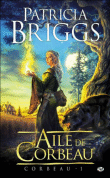 Corbeau, T1&nbsp;-&nbsp;Patricia Briggs