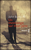 Un mensonge sur mon père&nbsp;-&nbsp;John Burnside