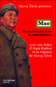Mao, de la pratique et de la contradiction&nbsp;-&nbsp;Slavoj Zizek, Alain Badiou
