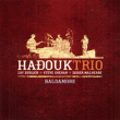 Hadouk Trio&nbsp;-&nbsp;Live - Inclus DVD bonus