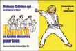 Le karaté en bandes dessinées pour tous volume 1 : ceintures blanche et jaune