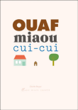 Ouaf, miaou, cui-cui&nbsp;-&nbsp;Cécile Boyer